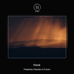 Premiere: Foncé - Presente, Passato e Futuro [Neele Records]