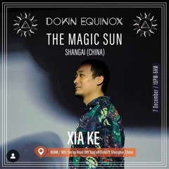 Xia Ke @The Magic Sun x Down Equinox (Roam, Shanghai) [Dec 7, 2024]