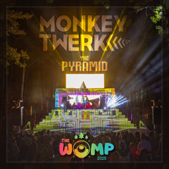 MonkeyTwerk at The Pyramid - The WOMP 2025