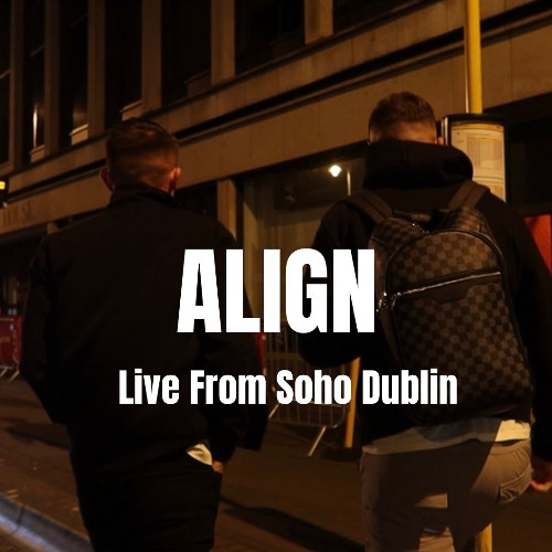 ALIGN | Live From SoHo Dublin