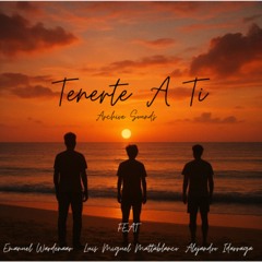 Tenerte A Ti