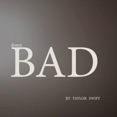 TAYLOR SWIFT-DOWN BAD (THEE FILTH'S CRYING IN THE GYM MIX)