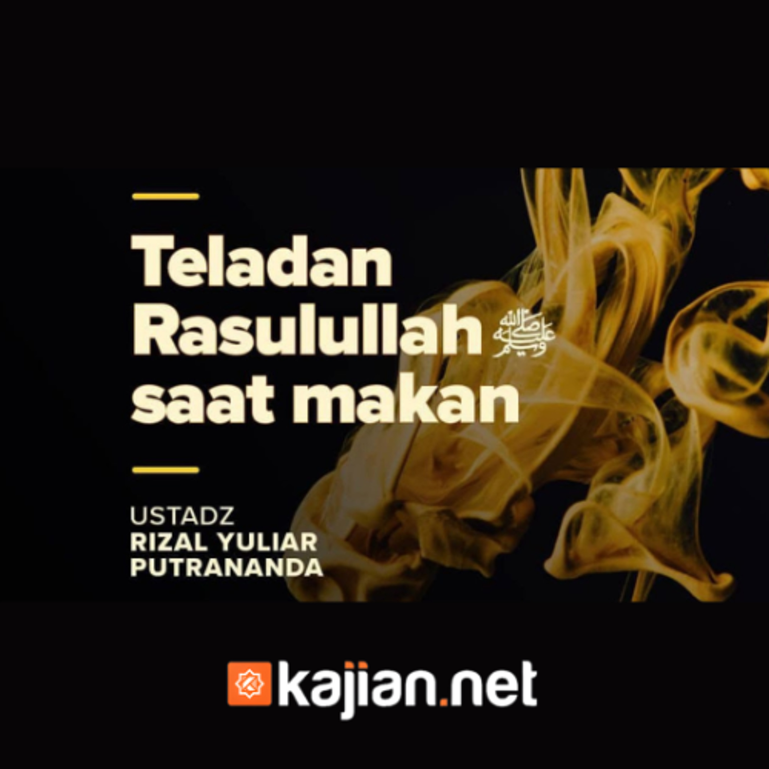 Teladan Rasulullah Saat Makan - Ustadz Rizal Yuliar Putrananda