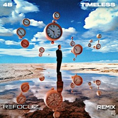 TIMELESS (REFOCUZ REMIX) - 4B