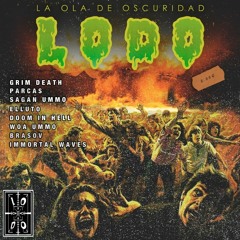 LODO - GRIM DEATH & PARCAS & SAGAN UMMO & ELLUTO & DOOM IN HELL & WOA UMMO & BRASOV & IMMORTAL WAVES
