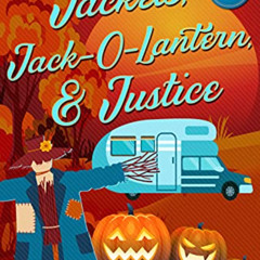 [Access] EBOOK 📕 Jackets, Jack-O-Lantern, & Justice (A Camper & Criminals Cozy Myste