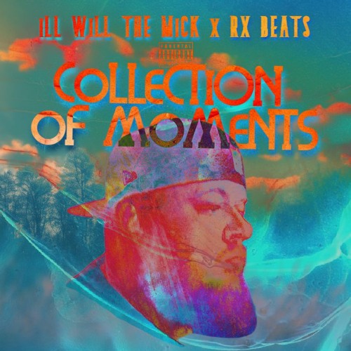 CoLLeCTION OF MoMeNTS X ILL WiLL THE MiCK X RX BEATS