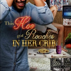 ✔ EPUB  ✔ This Hoe Got Roaches In Her Crib: An Urban Satire android