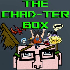 The Chad-Ter Box #1: The Pilot