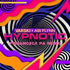 Varski And Abi Flynn  - Hypnotic (Fieramosca PA Remix)