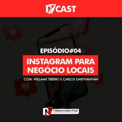 Instagram para Negócios Locais - Tibério & Darth - R7 Cast Marketing