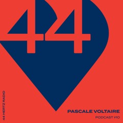 44 Hertz Radio #10 | PASCALE VOLTAIRE