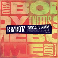 Krakota & Charlotte Haining - Everybody(Needs Somebody)