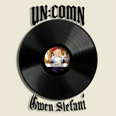 FREE DL: Gwen Stefani - Hollaback Girl (UN:COMN Remix)