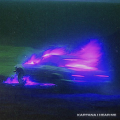 KARTANA l HEAR ME
