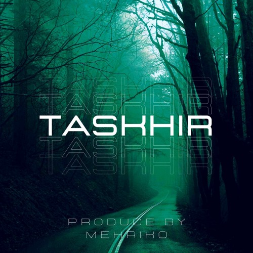 Taskhir ( Produce By Mehriko )