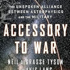 Accessory to War: The Unspoken Alliance Between Astrophysics and the Military (Astrophysics for
