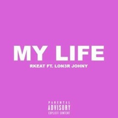 LON3R JOHNY - MY LIFE