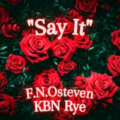 "Say It" Ft KBN Rye [Prod. HennenBeats]