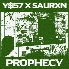 PROPHECY (PROD. SAURXN)