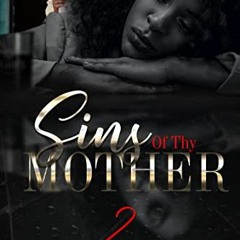 download PDF 💞 Sins of Thy Mother 2 by  Niki Jilvontae [PDF EBOOK EPUB KINDLE]