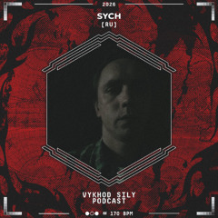 Vykhod Sily Podcast - Sych Guest Mix