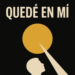 Quedé en mi