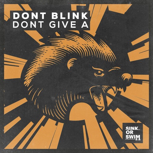 DONT BLINK - DONT GIVE A [OUT NOW]