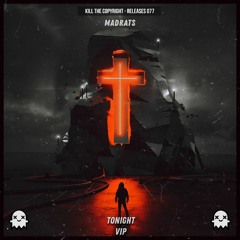 MadRats - Tonight VIP [Kill The copiryghyt - Releases 077]