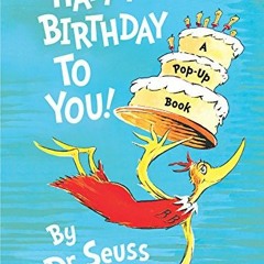 [Get] [EPUB KINDLE PDF EBOOK] Happy Birthday to You! (Mini Pops) by  Dr. Seuss 🖍️