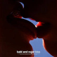 BALD & Nojar - Kiss