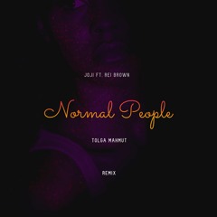 Joji Ft. Rei Brown - Normal People ( Tolga Mahmut Remix )