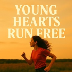 Young Hearts Run Free