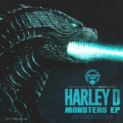HARLEY D - MONSTERS EP (OUT NOW)