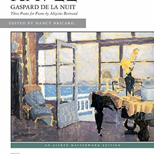 [View] EBOOK EPUB KINDLE PDF Gaspard de la nuit (Alfred Masterwork Edition) by  Maurice Ravel &  Nan