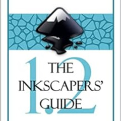 free KINDLE 📕 The Inkscapers' Guide by Marco Riva [EBOOK EPUB KINDLE PDF]