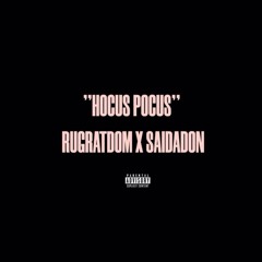 RUGRATDOM- "HOCUS POCUS" (feat.SAIDADON)