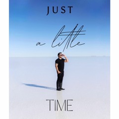 Just a little time