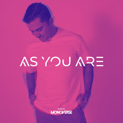 As You Are 021 with Monoverse