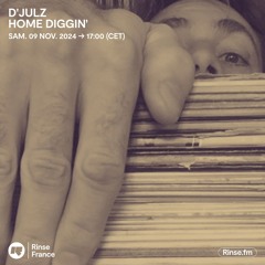 D'JULZ HOME DIGGIN' - 09 Novembre 2024