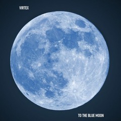 To The Blue Moon
