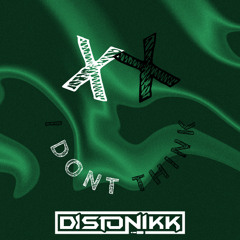 I Dont Think