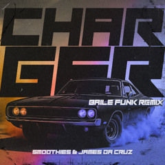 Charger [Smoothies & James Da Cruz Remix]