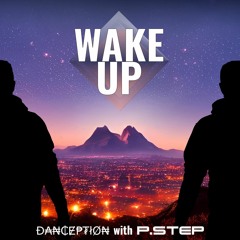 Đ₳₦₵Ɇ₱₮łØ₦ with P.Step - Wake Up (Cooperation)