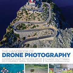 [Read] EPUB ✅ The Handbook of Drone Photography: A Complete Guide to the New Art of D