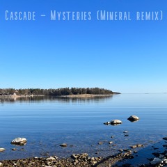 Cascade - Mysteries (Mineral Remix) 2024