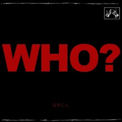 who? (GRCA. edit) - Intro