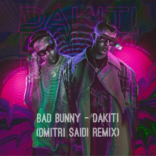 Stream Bad Bunny Dakiti (Dmitri Saidi Remix) by Dmitri Saidi Listen