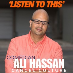 Listen To This ep273 - Comedian Ali Hassan talks cancel culture (Feb 18 ’25)