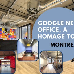 Hershey Rosen | Google New Office in Montreal (made with Spreaker)